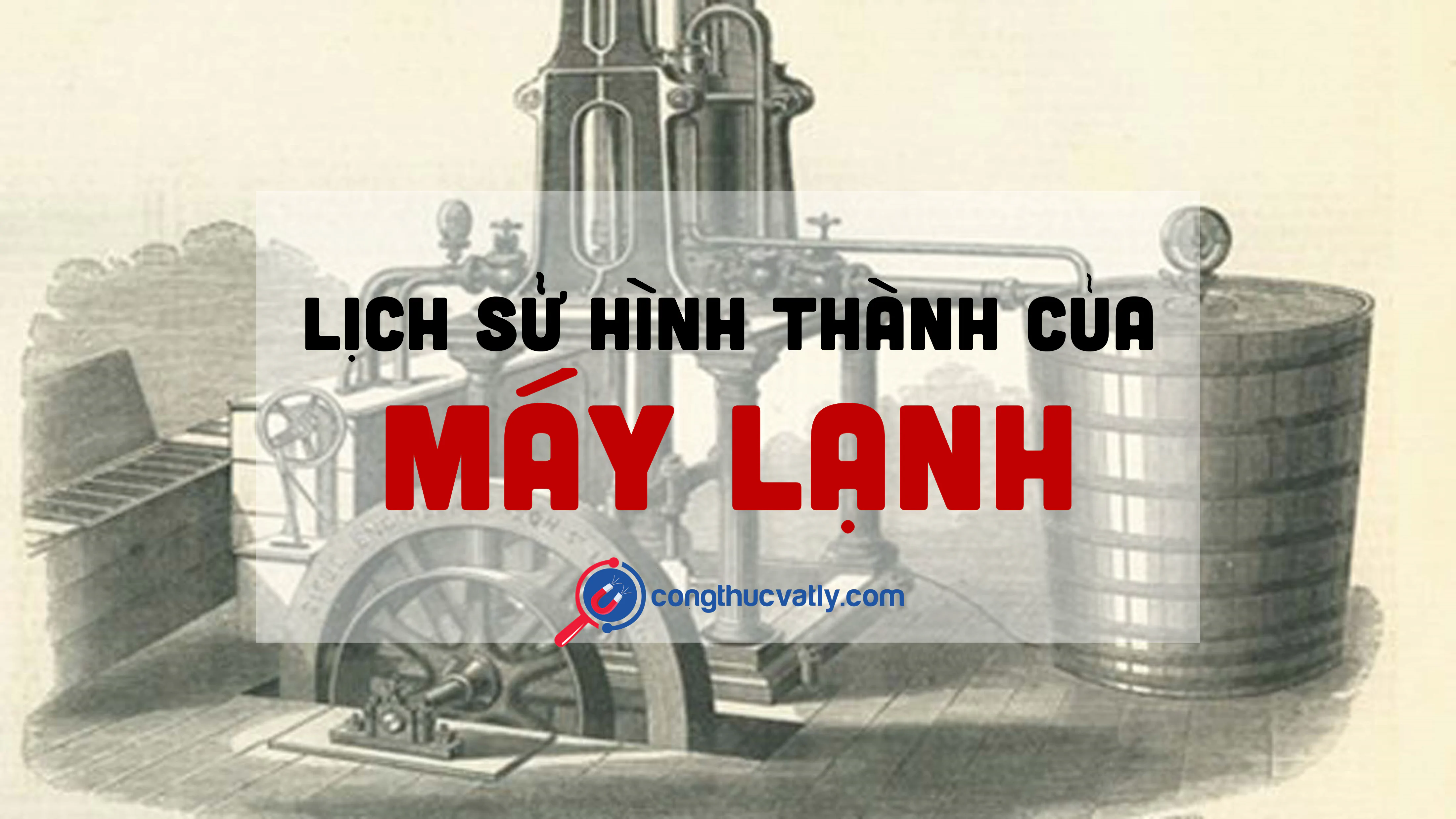 LỊCH SỬ HÌNH THÀNH CỦA MÁY LẠNH