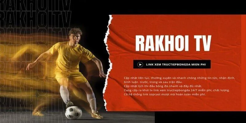 Giới thiệu về Rakhoitv - Địa điểm xem bóng đá chất lượng cao