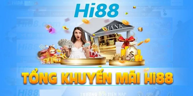 Bùng Nổ 2024 Khuyến Mãi Hi88 Hot Dành Cho Mọi Hội Viên