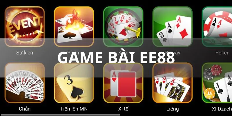 Tìm Hiểu Game Bài Ee88 Thể Loại Game Bài Hot Nhất Hiện Nay