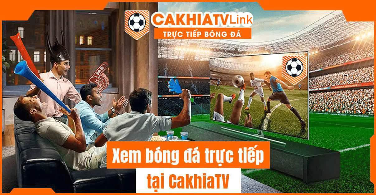 Xem bóng đá Full HD sắc nét hàng trăm giải đấu tại Cakhia-tv.fun