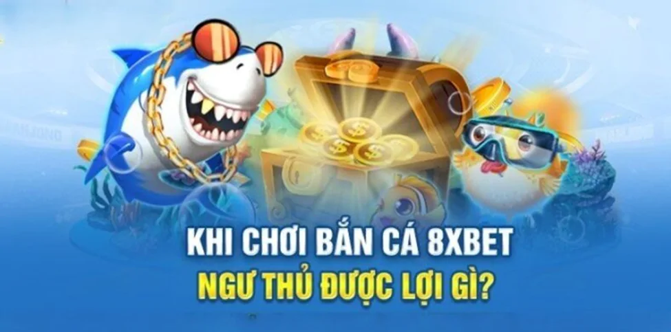 Bắn Cá 8xbet - Game 3D Siêu HOT Đẳng Cấp Bậc Nhất 2024