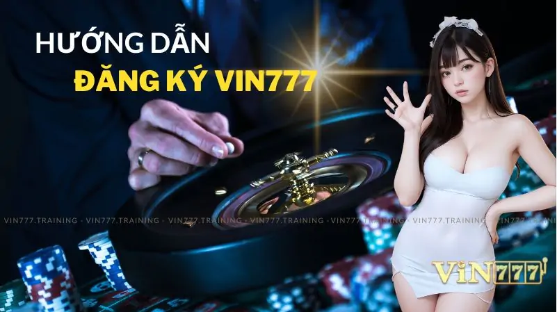 Hướng dẫn cách chơi tại nhà cái Vin777