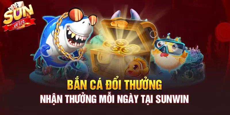 Bắn cá Sunwin - Bí quyết săn cá thần tốc và tăng thu nhập dễ dàng!