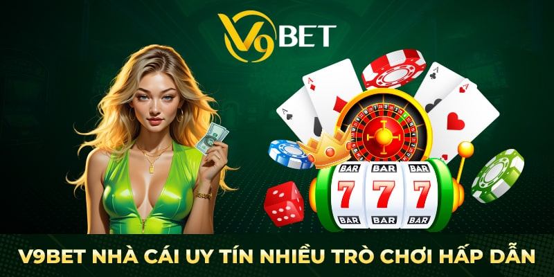 Giới Thiệu Nhà Cái V9Bet - Lựa Chọn Cá Cược Uy Tín Hàng Đầu