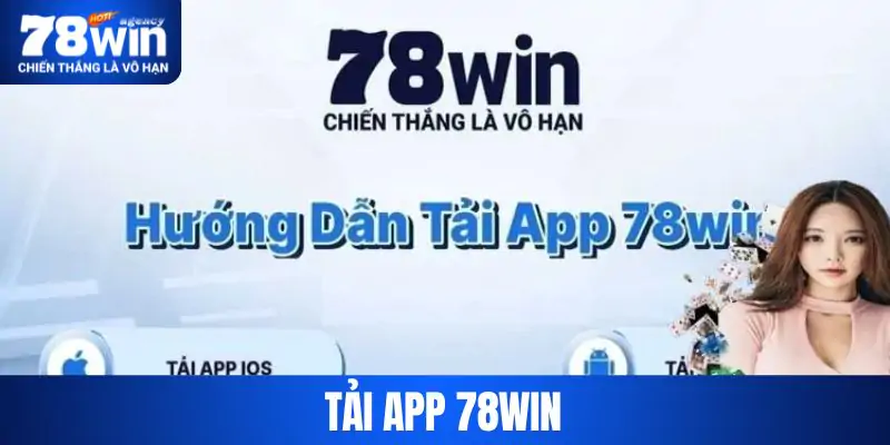 Tải App 78WIN - Trải Nghiệm Giải Trí Siêu Việt Trên Di Động 